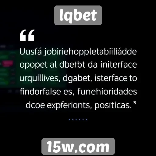 usabilidade do site lqbet é destacada por usuários